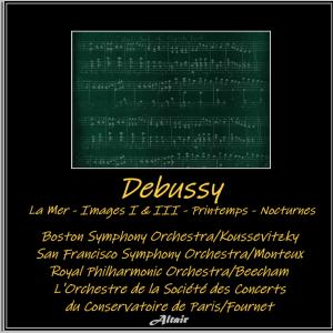 L'Orchestre De La Societe Des Concerts Du Conservatoire De Paris的專輯Debussy: La Mer - Images I & III - Printemps - Nocturnes