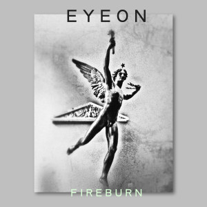 ดาวน์โหลดและฟังเพลง Fireburn พร้อมเนื้อเพลงจาก EYEON