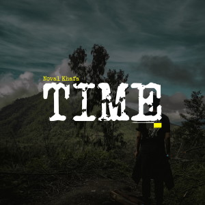 Listen to Time song with lyrics from Noval Khafa