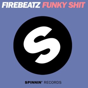 ดาวน์โหลดและฟังเพลง Funky Shit (Original Mix) พร้อมเนื้อเพลงจาก Firebeatz