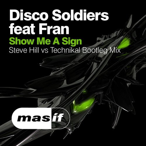 Show Me a Sign (Steve Hill vs Technikal Bootleg Mix)