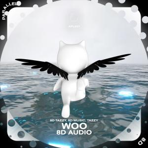 收听8D Tazzy的Woo - 8D Audio歌词歌曲