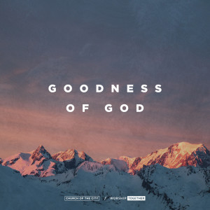 ดาวน์โหลดและฟังเพลง Goodness Of God (Live) พร้อมเนื้อเพลงจาก Church of the City