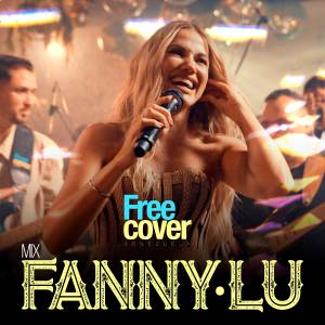 อัลบัม Fanny Lu (Mix En Vivo) ศิลปิน Free Cover Venezuela