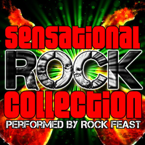 Rock Feast的專輯Sensational Rock Collection (Explicit)