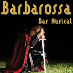 อัลบัม Barbarossa - Das Musical (Explicit) ศิลปิน Oliver Fischer
