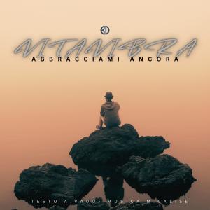 Arturo Vado的專輯Abbracciami ancora (feat. Vitavibra [Testo A.Vado - Musica M.Calise])