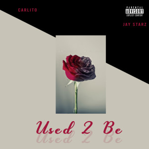 收聽Carlito的Used To Be (Explicit)歌詞歌曲
