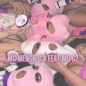 收聽mc menor s.a的Bonde das Maladeza (Explicit)歌詞歌曲