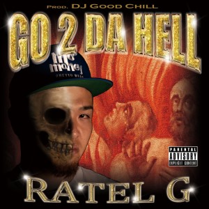 收听Ratel G的GO 2 DA HELL (Explicit)歌词歌曲