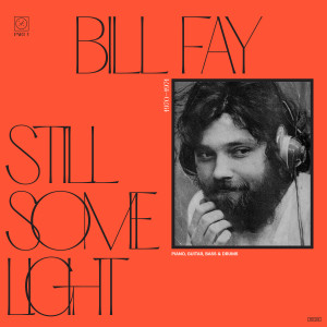 Bill Fay的專輯Still Some Light: Part 1