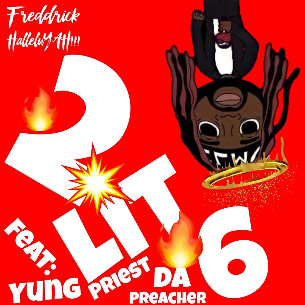 2 Lit 6 (feat. Yung Priest Da Preacher) (Remix)