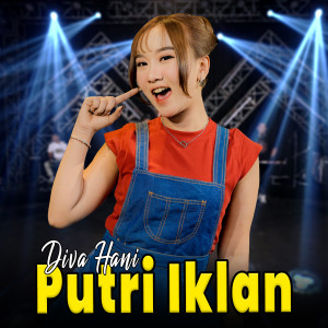 Listen to Putri Iklan song with lyrics from Diva Hani