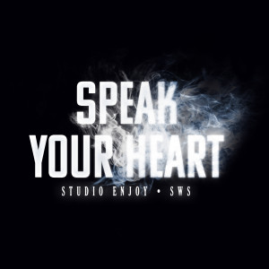 Listen to Speak Your Heart song with lyrics from Studio Enjoy