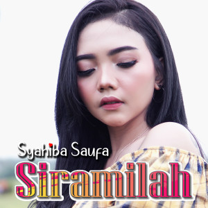 Listen to Siramilah song with lyrics from Syahiba Saufa