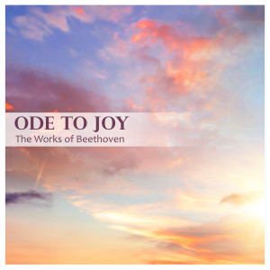 Ludwig van Beethoven的專輯'Ode to Joy': The Works of Beethoven