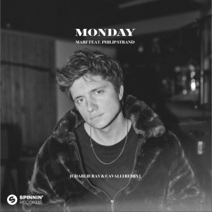 อัลบัม Monday (feat. Philip Strand) [Charlie Ray & CAVALLI Remix] (Extended Mix) ศิลปิน MARF