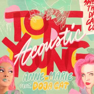 收聽Anne-Marie的To Be Young (feat. Doja Cat) (Acoustic) (Explicit) (Acoustic|Explicit)歌詞歌曲