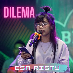 收聽Esa Risty的Dilema歌詞歌曲