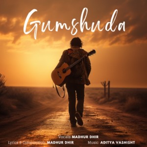 Listen to Gumshuda song with lyrics from Madhur Dhir