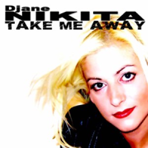 收聽DJane Nikita的Take Me Away (Radio Edit)歌詞歌曲