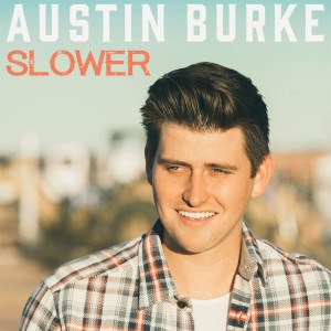 收聽Austin Burke的Slower歌詞歌曲