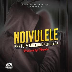 收聽Gugs Native Records的NDIVULELE(feat. Bantu, Machine & Mayoba)歌詞歌曲