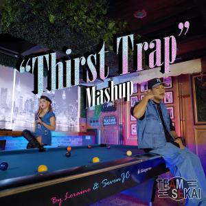 收聽Team Sekai的Thirst Trap Mashup歌詞歌曲