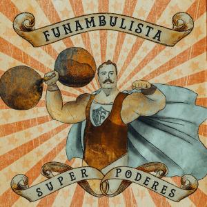 Dengarkan lagu Superpoderes nyanyian Funambulista dengan lirik