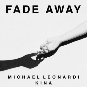 收聽Michael Leonardi的Fade Away (Prod. Kina)歌詞歌曲