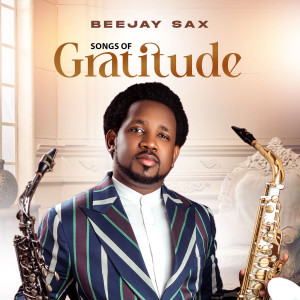 Album Songs of Gratittude oleh Beejay Sax