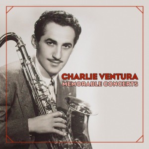 Memorable Concerts dari Charlie Ventura