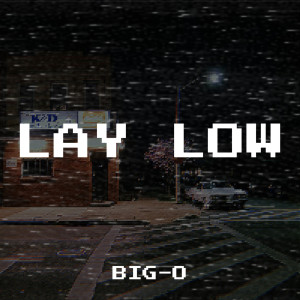 BIG-O的专辑Lay Low (Explicit)