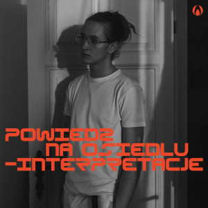 ดาวน์โหลดและฟังเพลง Powiedz Na Osiedlu (Explicit) พร้อมเนื้อเพลงจาก Young Igi