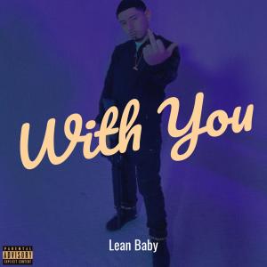 Album With You (Explicit) from Lean Baby