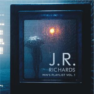 J.R. Richards的專輯Min's Playlist, Vol. 1