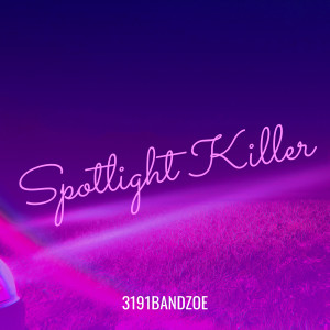 ดาวน์โหลดและฟังเพลง Spotlight Killer พร้อมเนื้อเพลงจาก 3191Bandzoe