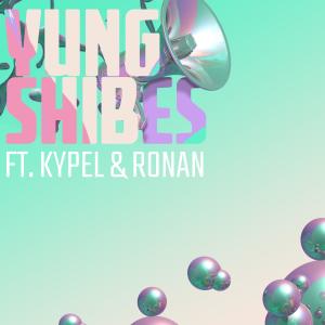 Listen to Yung Shibes(feat. Kypel & Ronan) song with lyrics from Noisepop