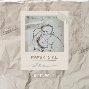 收聽Kwan.T的Paper Girl歌詞歌曲