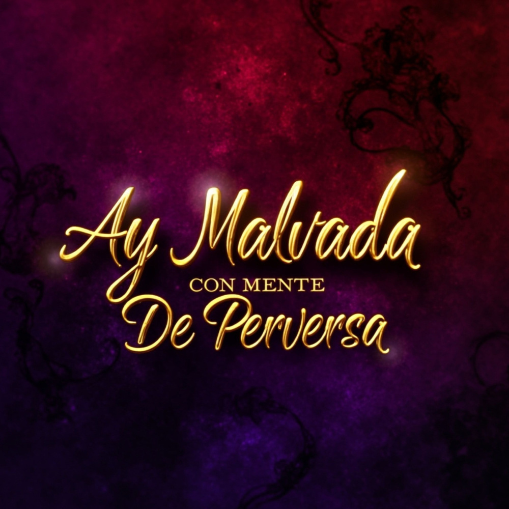 Ay Malvada Con Mente De Perversa (Explicit)