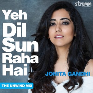 ดาวน์โหลดและฟังเพลง Yeh Dil Sun Raha Hai พร้อมเนื้อเพลงจาก Jonita Gandhi