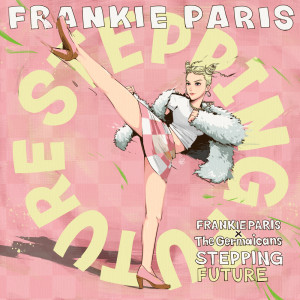 Dengarkan lagu STEPPING FUTURE nyanyian FRANKIE PARIS dengan lirik