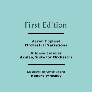Aaron Copland: Orchestral Variations - Alfonso Letelier - Aculeo, Suite for Orchestra