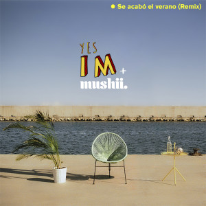 yes I M的專輯Se Acabó el Verano (Remix)