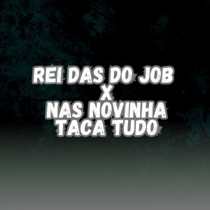 收聽MC MONIK DO PIX的REI DAS DO JOB X NAS NOVINHA TACA TUDO (Explicit)歌詞歌曲