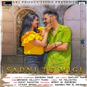 Listen to Sadni Tu Migi song with lyrics from Ganesh Nag