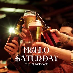 อัลบัม Hello Saturday ศิลปิน The Lounge Café