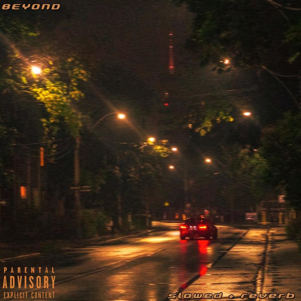 BEYOND (slowed + reverb) (Explicit)