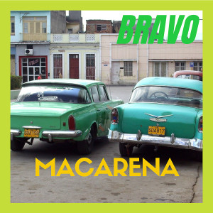 Dengarkan lagu Tequila Macarena nyanyian Bravo dengan lirik