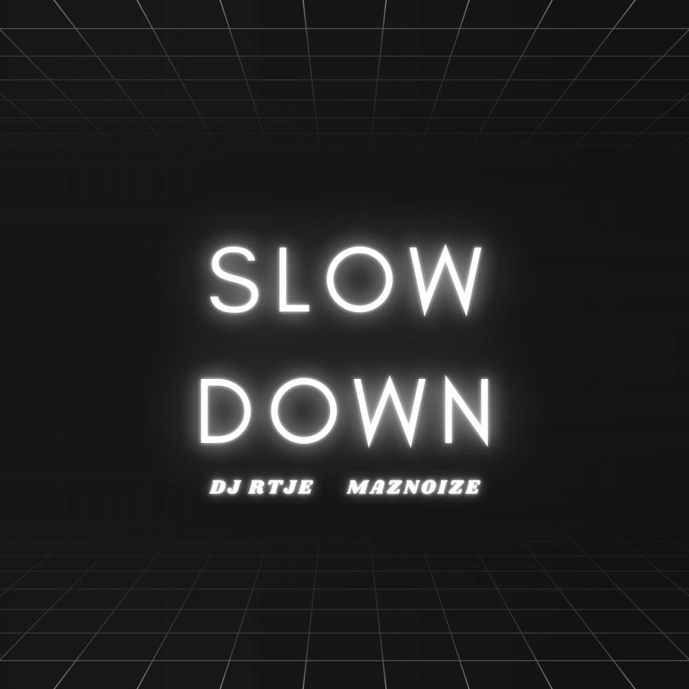 SLOW DOWN (feat. Maznoize)